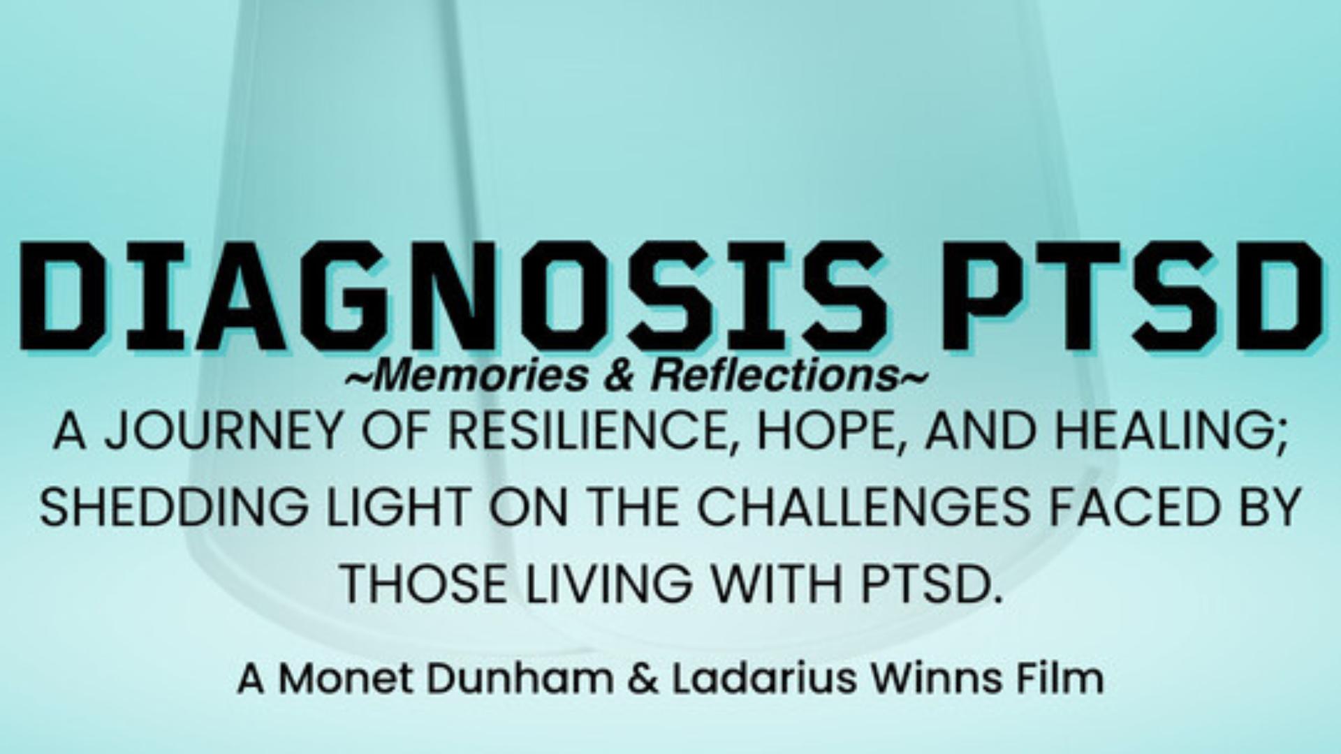Diagnosis PTSD - Memories & Reflections