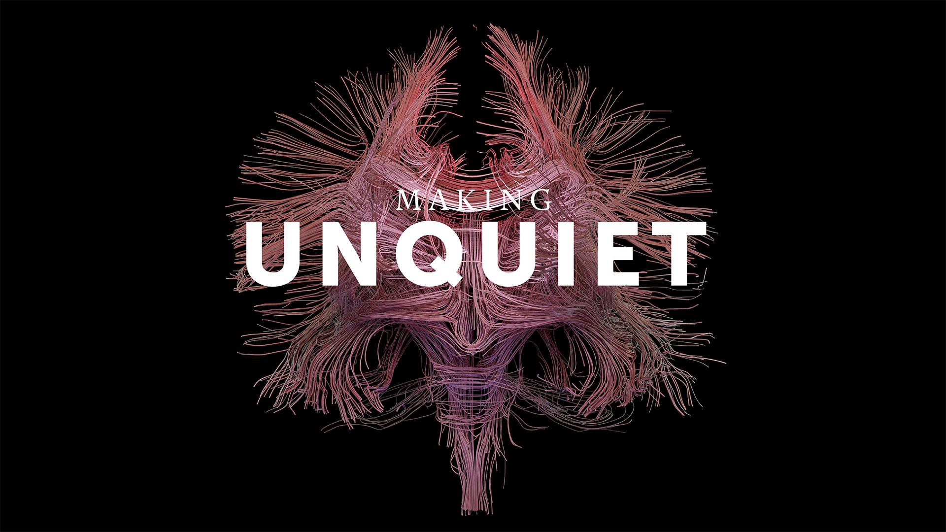 Making Unquiet