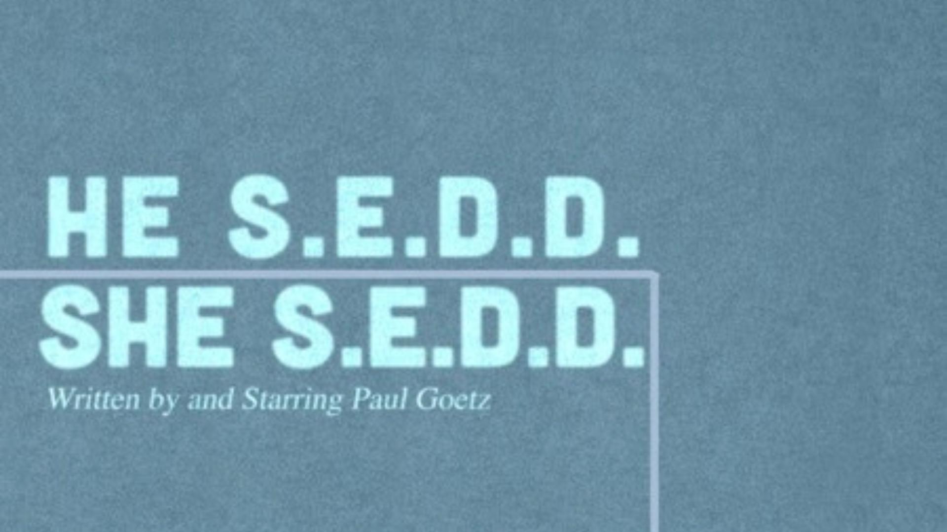 HE S.E.D.D. SHE S.E.D.D.